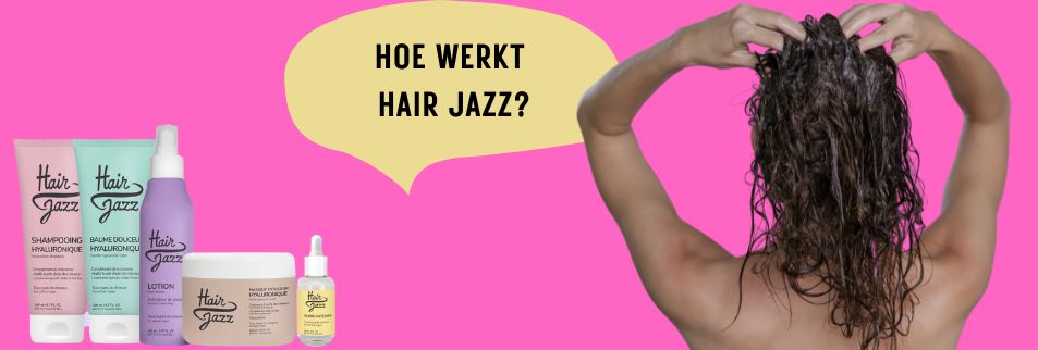 Succesformule HAIR JAZZ, hoe werkt dit eigenlijk?